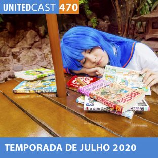 UNITEDCAST #470: GUIA DE TEMPORADA DE JULHO 2020 – AO VIVO