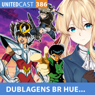 UNITEDCAST #386: MELHORES ANIMES DUBLADOS