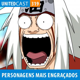 UNITEDCAST #319: Os Personagens mais Engraçados dos Animes