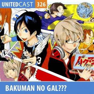 UNITEDCAST #326: Bakuman no Gal???