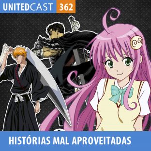 UNITEDCAST #362: HISTÓRIAS MAL APROVEITADAS