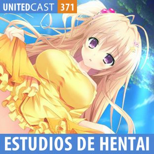 UNITEDCAST #371: ESTÚDIOS DE HENTAI