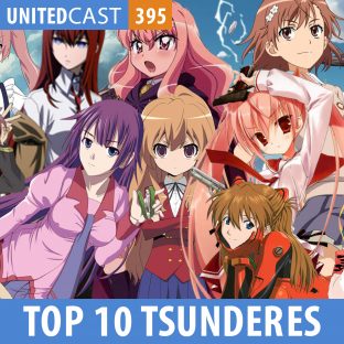 UNITEDCAST #395: PARA MENINOS – TOP 10 TSUNDERES