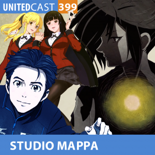 UNITEDCAST #399: STUDIO MAPPA