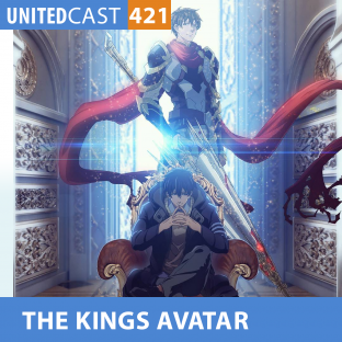 UNITEDCAST #421: THE KING’S AVATAR
