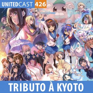 UNITEDCAST #426: TRIBUTO À KYOTO ANIMATION