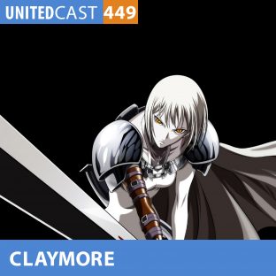 UNITEDCAST #449: CLAYMORE: A MENINA DO BRAÇO “VELOZ”