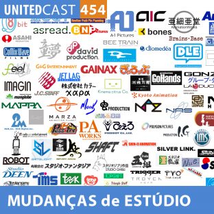 UNITEDCAST #454: TROCAS de ESTÚDIO dos ANIMES SÃO RUINS?