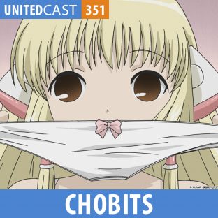 UNITEDCAST #351: CHOBITS