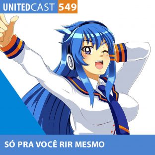 UNITEDCAST #549: Só pra você RIR mesmo (Melhores momentos 2021)