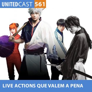 UNITEDCAST #561: Live-actions que valem a pena….ou não…..