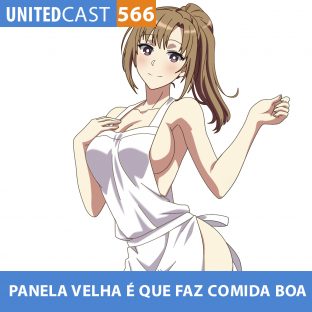 UNITEDCAST #566: PANELA VELHA é que faz COMIDA BOA (especial dia das mães)