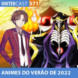 UNITEDCAST #571: ANIMES da TEMPORADA de VERÃO de 2022