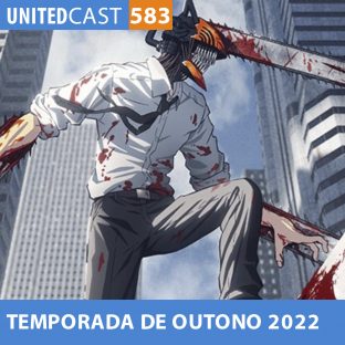 UNITEDCAST #583: Animes da TEMPORADA de OUTONO 2002