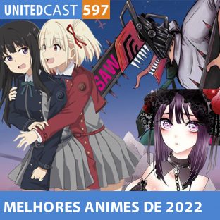 UNITEDCAST #597: Os MELHORES ANIMES de 2022 (na nossa opinião)