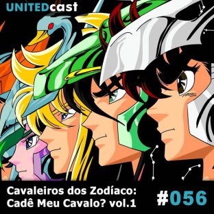 UNITEDCAST #56: Cavaleiros dos Zodíaco: Cadê meu Cavalo? vol.1