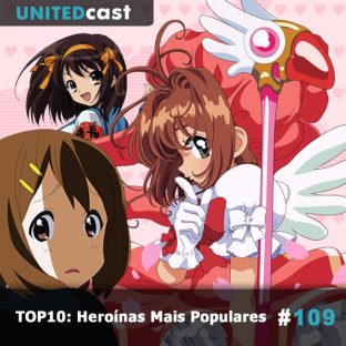 UNITEDCAST #109: TOP10: Heroínas Mais Populares