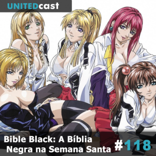 UNITEDCAST #118: Bible Black: A Bíblia Negra na Semana Santa