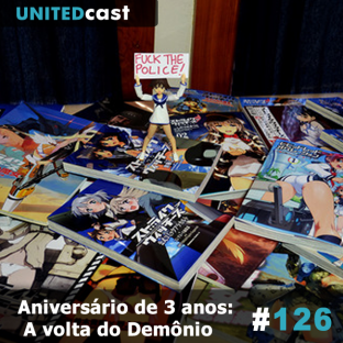 UNITEDCAST #126: Aniversário de 3 anos: A volta do Demônio
