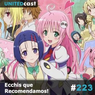 UNITEDCAST #223: Ecchis que Recomendamos