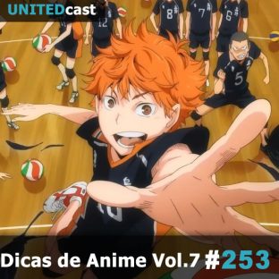 UNITEDCAST #253: Dicas de Anime Vol.7