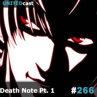 UNITEDCAST #266: Death Note Pt. 1