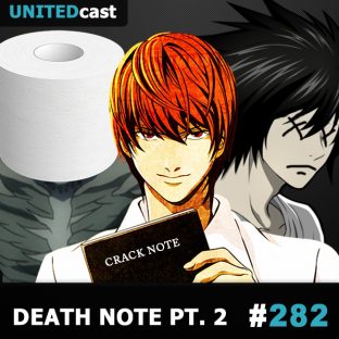 UNITEDCAST #282: DEATH NOTE PT. 2