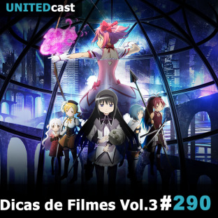 UNITEDCAST #290: Dicas de Filmes Vol.3