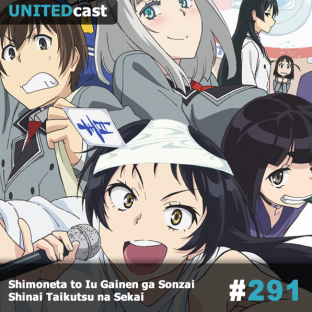 UNITEDCAST #291: Shimoneta to Iu Gainen ga Sonzai Shinai Taikutsu na Sekai