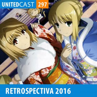 UNITEDCAST #297: Retrospectiva dos Animes 2016
