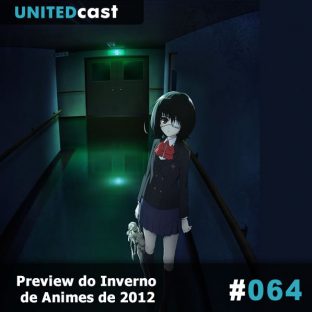 UNITEDCAST #64: Preview do Inverno de Animes de 2012