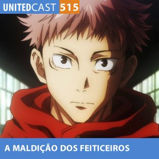 UNITEDCAST #515: A MALDIÇÃO dos FEITICEIROS (Jujutsu Kaisen)