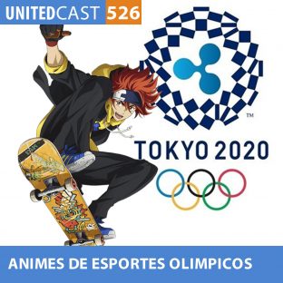 UNITEDCAST #526: ANIMES de ESPORTES OLIMPICOS (Especial Olimpíadas de Tóquio)