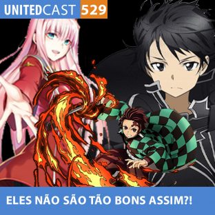 UNITEDCAST #529: ELES NÃO são tão BONS assim?! (Animes superestimados)