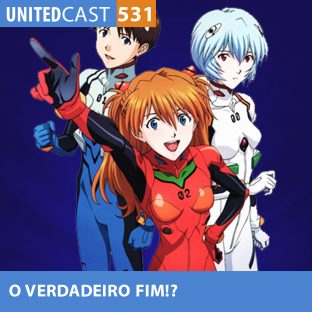 UNITEDCAST #531: O VERDADERIO FIM?! (Rebuild of Evangelion)