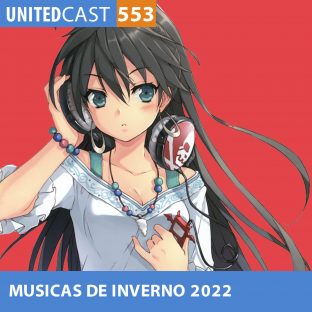 UNITEDCAST #553: MELHORES MÚSICAS do INVERNO de 2022
