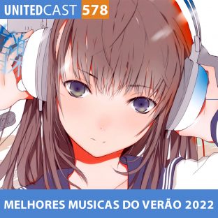 UNITEDCAST #578: As MELHORES MUSICAS do verão 2022….ou não….