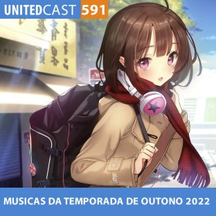 UNITEDCAST #591: MUSICAS da temporada de OUTONO 2022