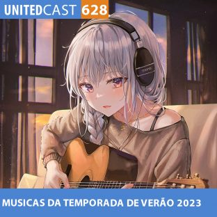 UNITEDCAST #628: MUSICAS do VERÃO de 2023