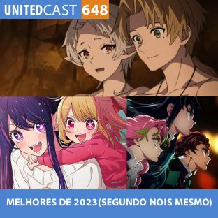 UNITEDCAST #648: MELHORES ANIMES de 2023 (Segundo nóis mesmo)