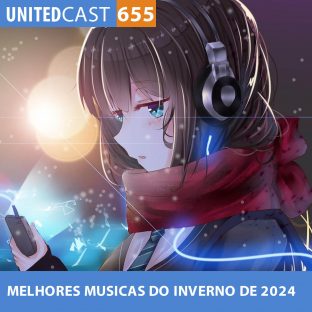 UNITEDCAST #655: MELHORES MUSICAS do INVERNO 2024