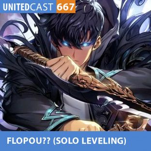 UNITEDCAST #667: FLOPOU?? (Solo Leveling)