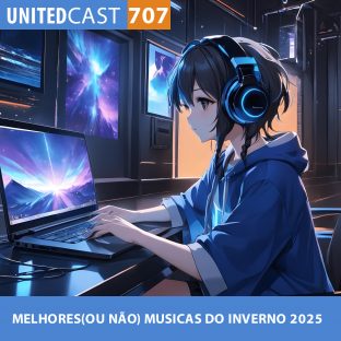 UNITEDCAST #707: MELHORES (OU NÃO) MUSICAS DO INVERNO 2025