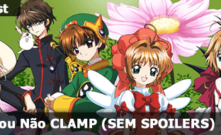 UNITEDCAST #206: Entenda CLAMP ou Não! (Sem Spoilers)
