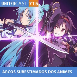 UNITEDCAST #715: ARCOS SUBESTIMADOS dos ANIMES