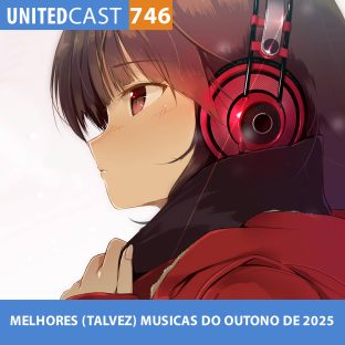 UNITEDCAST #746: MELHORES (TALVEZ) MUSICAS DO OUTONO DE 2025