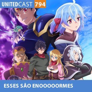 UNITEDCAST #794: Animes com nome tão longos que são praticamente a sinopse da obra inteira…